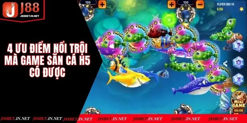 4 ưu điểm nổi trội mà game săn cá H5 có được