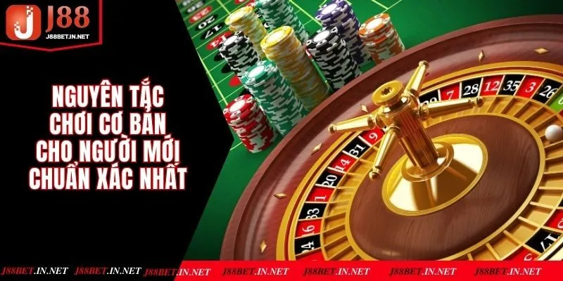 Nguyên tắc chơi cơ bản cho người mới chuẩn xác nhất