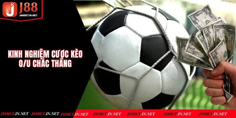 Kinh nghiệm cược kèo O/U chắc thắng