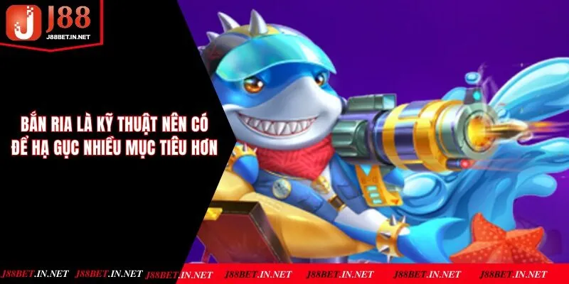 Bắn ria là một trong những kỹ thuật nên có để hạ gục nhiều mục tiêu hơn