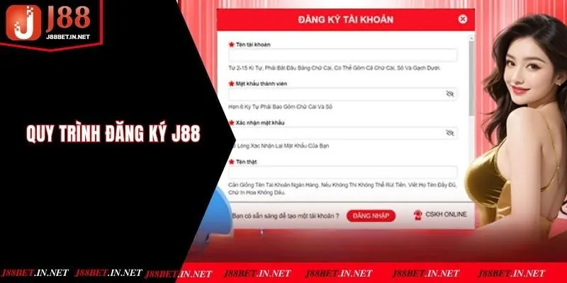 Quy trình đăng ký vào nhà cái J88 siêu nhanh gọn