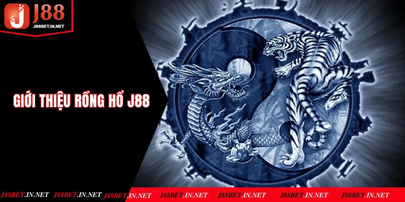 Giới thiệu game rồng hổ J88