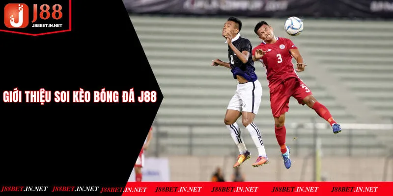 Giới thiệu về soi kèo bóng đá tại J88