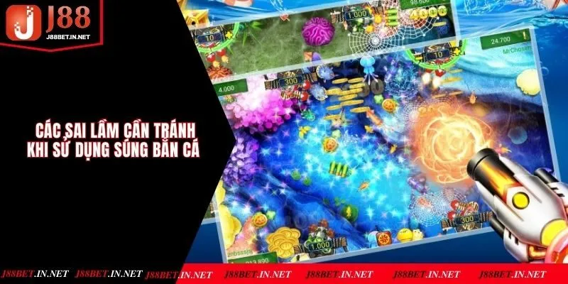 Các sai lầm cần tránh trong sử dụng súng bắn cá J88