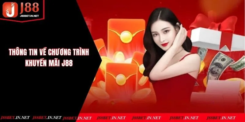 Thông tin giới thiệu chương trình ưu đãi J88 cực hot