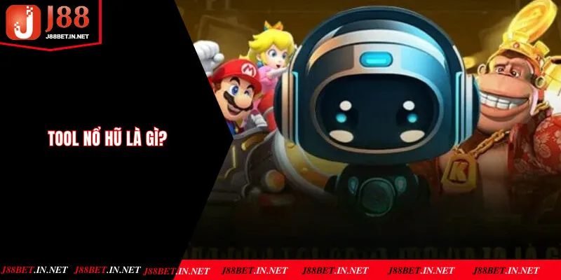 Tổng quan về tool nổ hũ
