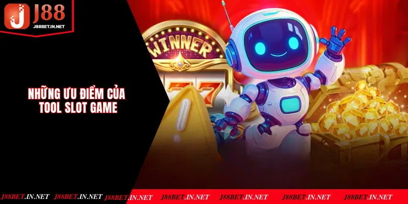 Những ưu điểm của tool hack slot game