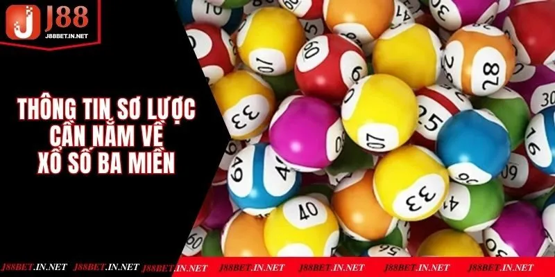 Thông tin sơ lược cần nắm về Xổ số ba miền