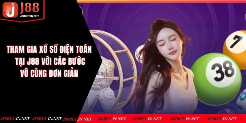 Tham gia điện toán xổ số tại J88 với các bước vô cùng đơn giản
